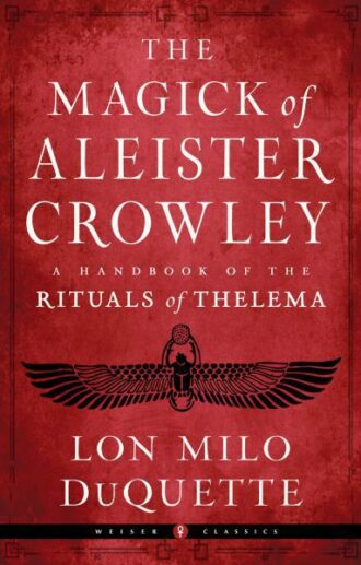 The Magick of Aleister Crowley Duquette