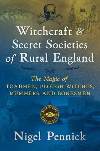 Witchcraft & Secret Societies of Rural England